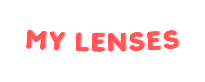 my lenses